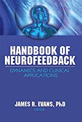 Buchcover: Handbook of Neurofeedback – Dynamics and Clinical Applications, herausgegeben von James R. Evans